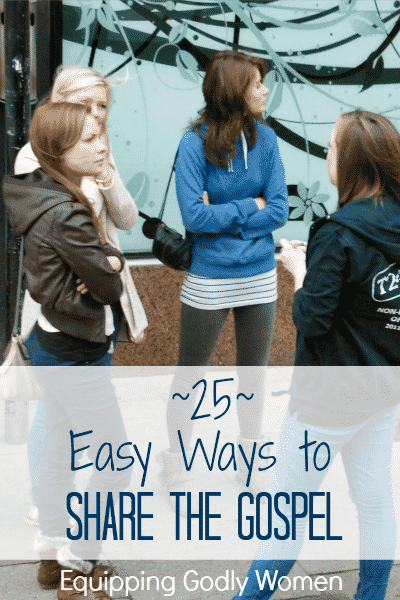 25 Easy Ways to Share the Gospel | Equipping Godly Women