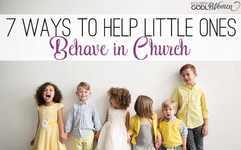  Seven Ways to Help Little Ones Behave in Church