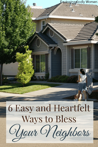 6 Easy and Heartfelt Ways to Bless Your Neighbors