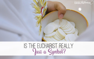  Is the Eucharist Really Just a Symbol? 5 Convincing Proofs that Say that It's Not