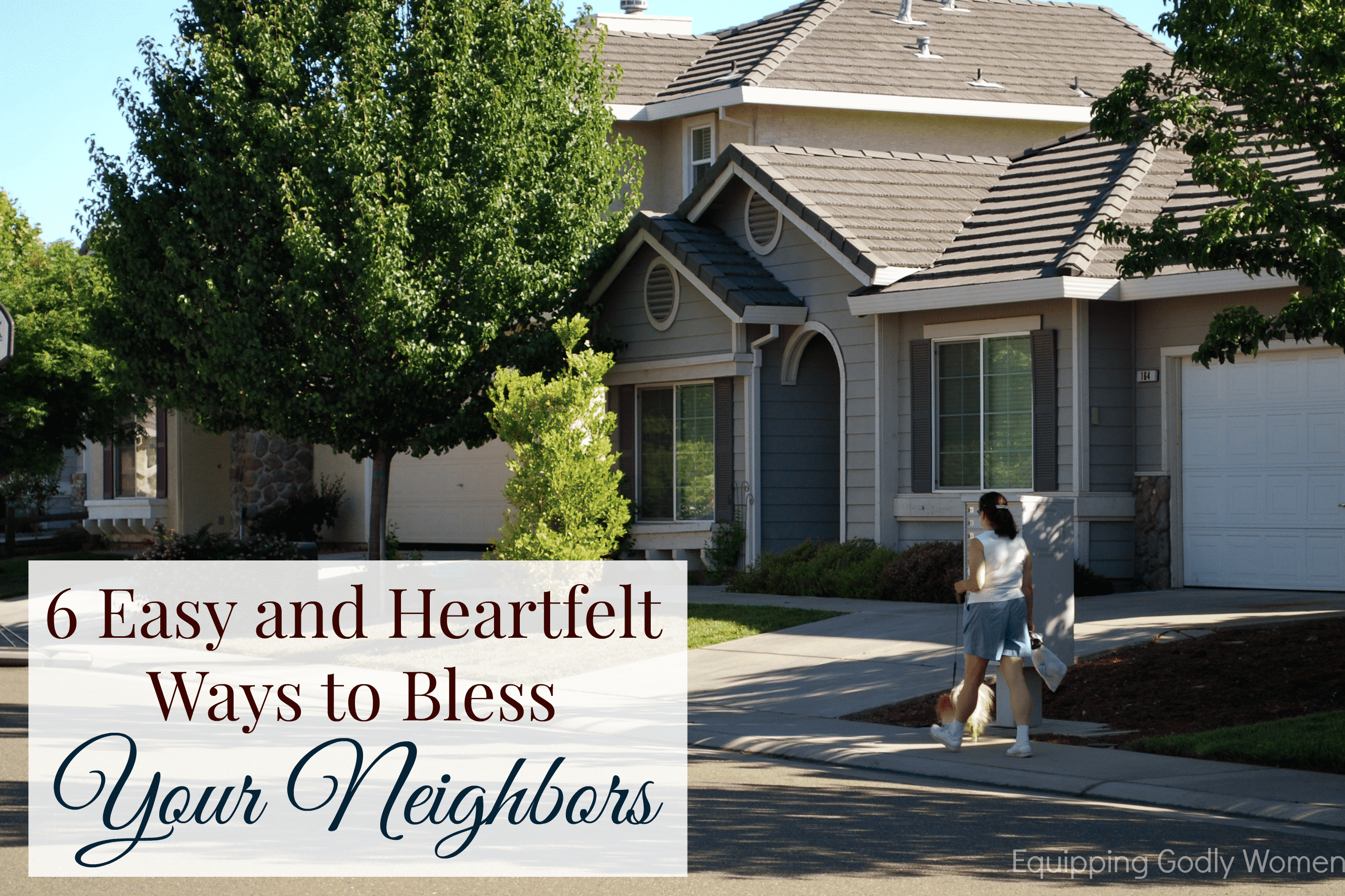 6 Easy and Heartfelt Ways to Bless Your Neighbors