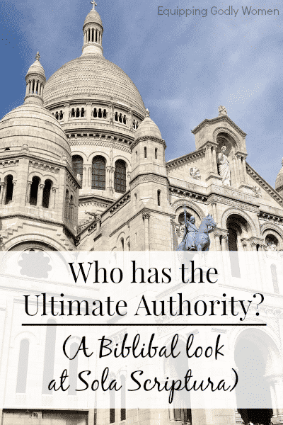 Who Has the Ultimate Authority? A Biblical Look at Sola Scriptura