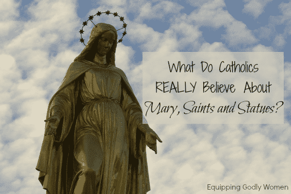 What Do Catholics REALLY Believe About Mary, Saints and Statues?