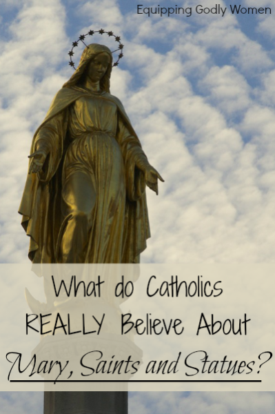 What Catholics Really Believe About Mary Saints And Statues What Catholics Really Believe About Mary Saints And Statues