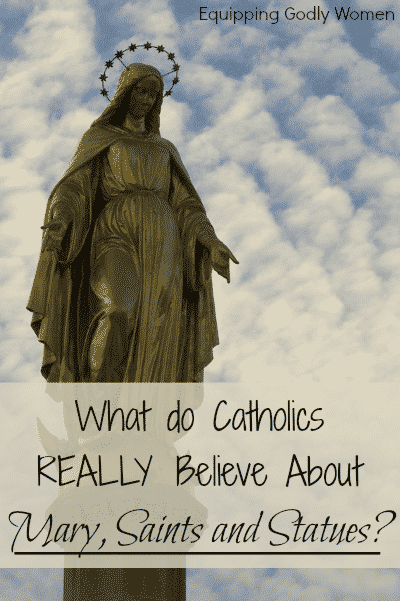 What Do Catholics REALLY Believe About Mary, Saints and Statues?