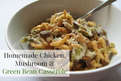 Homemade Chicken Mushroom Green Bean Casserole