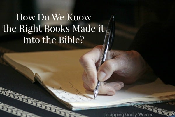 How Do We Know the Right Books Made it In the Bible?