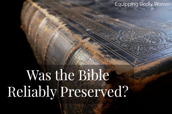 Was the Bible Reliably Preserved?