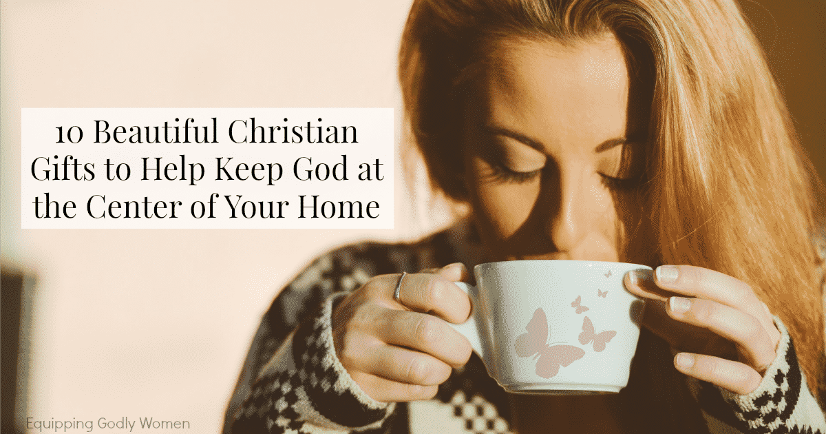 10 Christian Gifts to Help Keep God the Center of Your Home