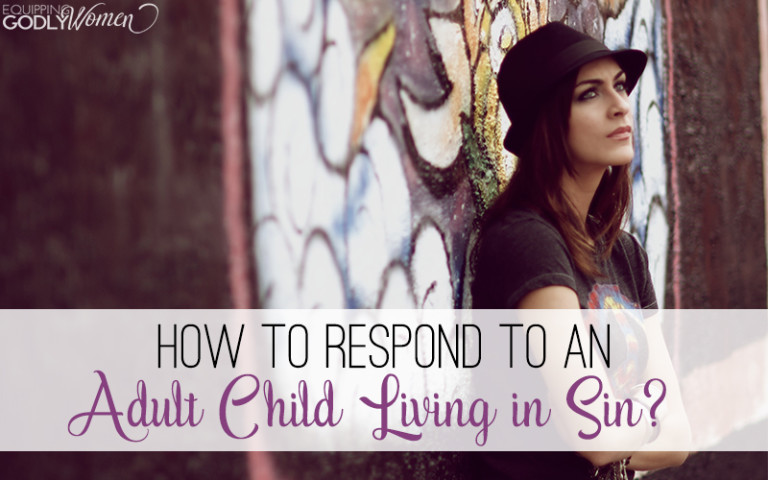 How to Parent Grown Children Living in Sin