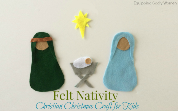  Christian Christmas Crafts for Kids: Felt Nativity