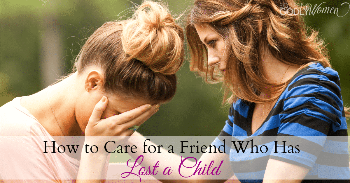 How to Care for a Friend Who Has Lost a Child