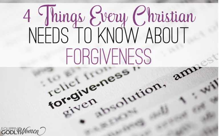  Four Things Every Christian Needs to Know About Forgiveness