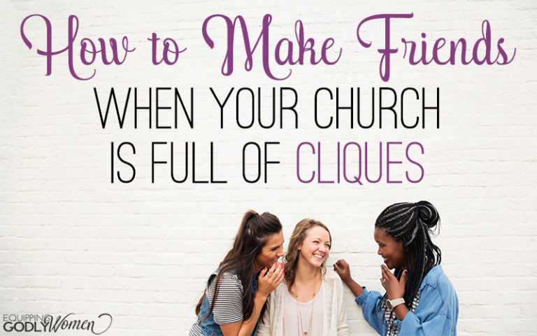  How to Make Friends When Your Church is Full of Cliques
