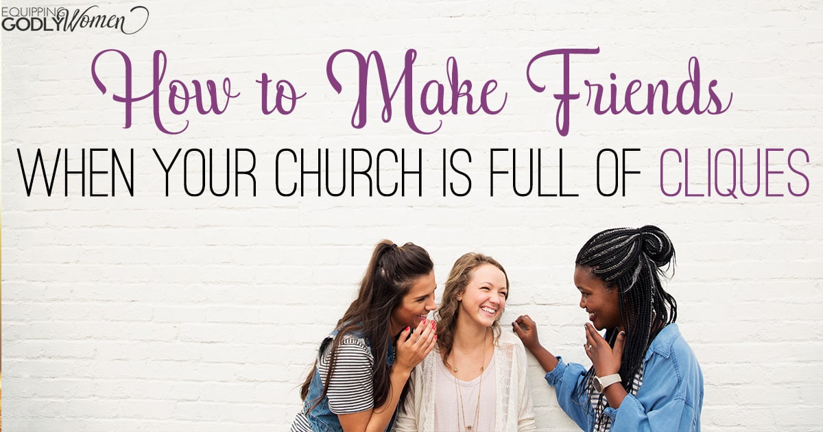 How to Make Friends When Your Church is Full of Cliques