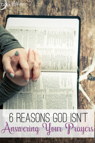  Why Doesn’t God Answer My Prayers? (6 Biblical Reasons)