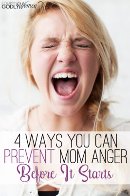 Four Ways You Can Prevent Mom Anger Before it Starts