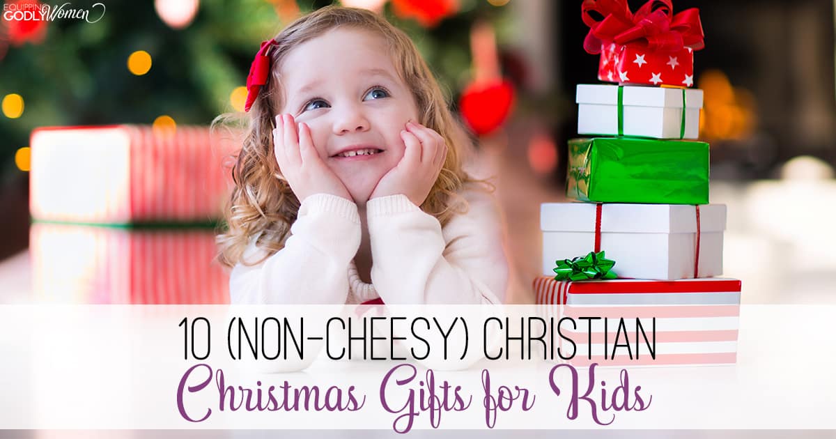 10 (Non-Cheesy) Christian Christmas Gifts for Kids ...