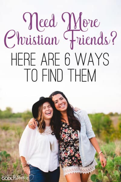 Need More Christian Friends? Here are 6 Ways to Find Them