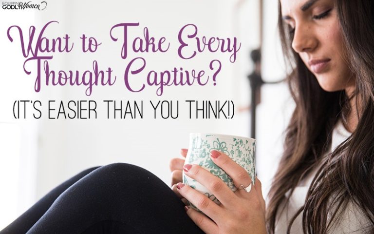 How to Take Every Thought Captive (This is Life Changing!)