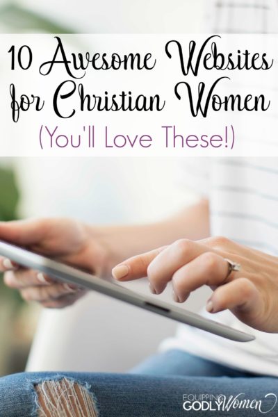  10 Awesome Websites for Christian Women (You'll Love These!)