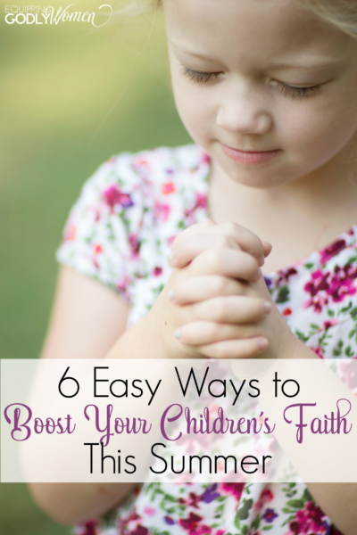  6 Easy Ways to Nurture Your Children's Faith This Summer