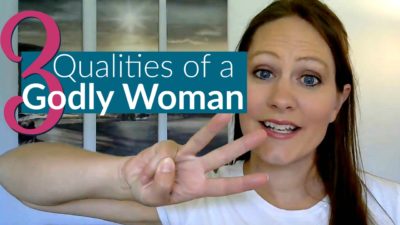 3 Qualities of a Godly Women podcast