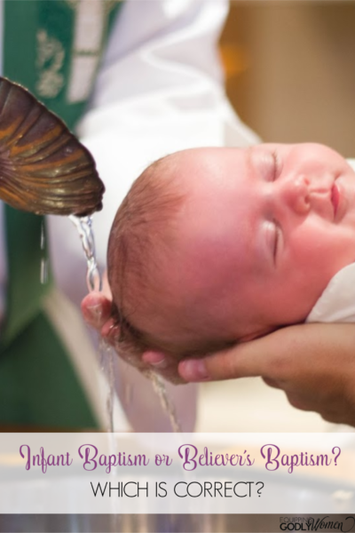 Infant Baptism Or Believer's Baptism: Which Is Correct?