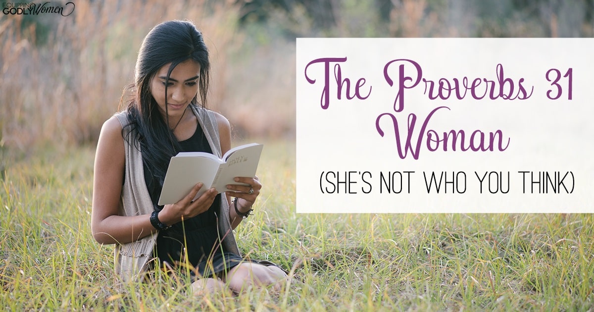 What Is A Proverbs 31 Woman The Virtuous Woman Explained 