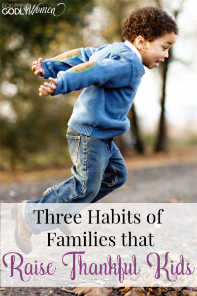  Three Habits of Families That Raise Thankful Kids