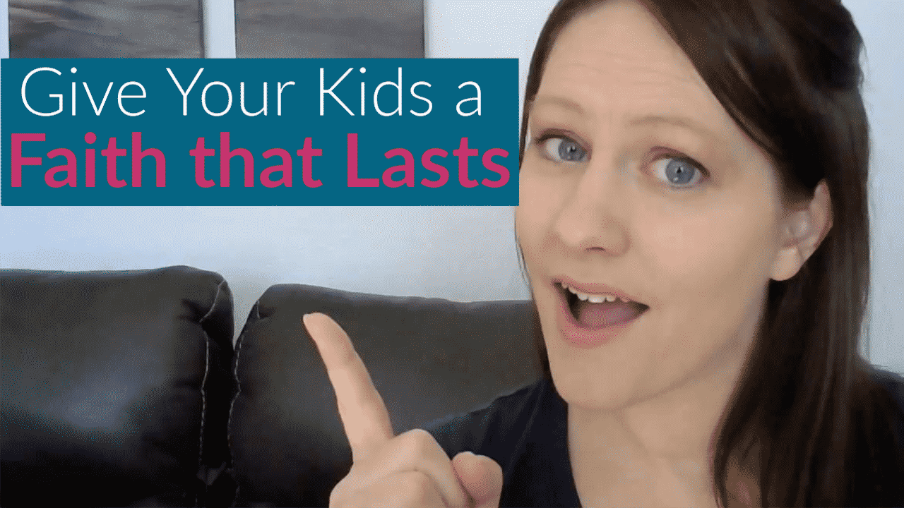 Give Your Kids a Faith that Lasts Podcast