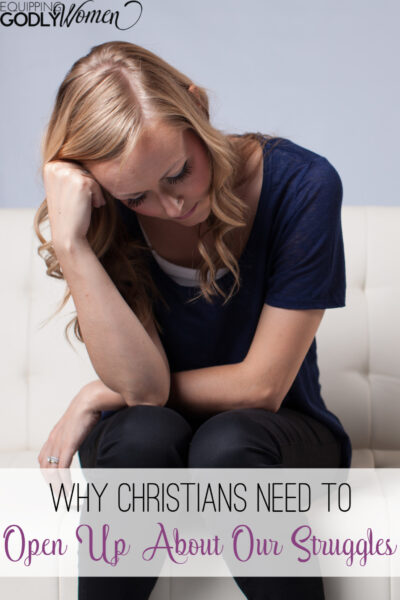  Why Christians Need to Open Up About Our Struggles