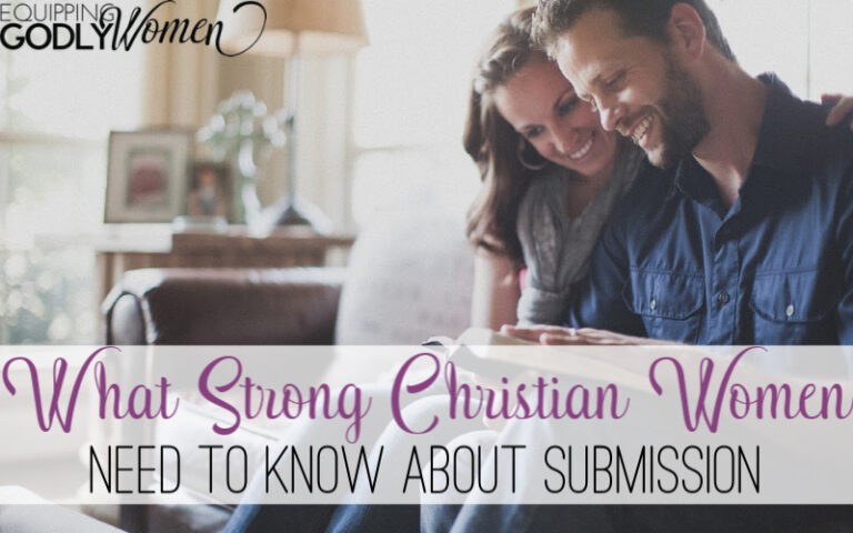  What Strong Christian Women Need to Know About Submission