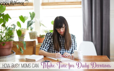  How Busy Moms Can Make Time for Daily Devotions