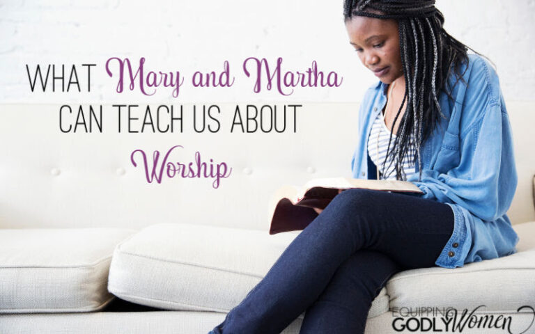  What Mary and Martha in the Bible Can Teach Us About Worship
