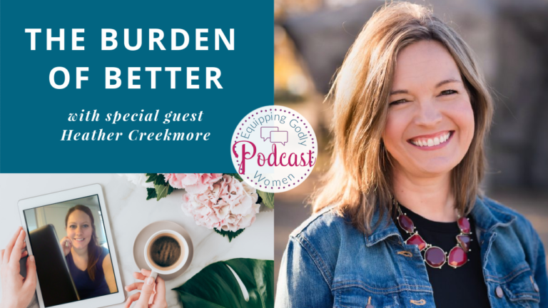 The Burden of Better with Heather Creekmore Podcast Thumbnail