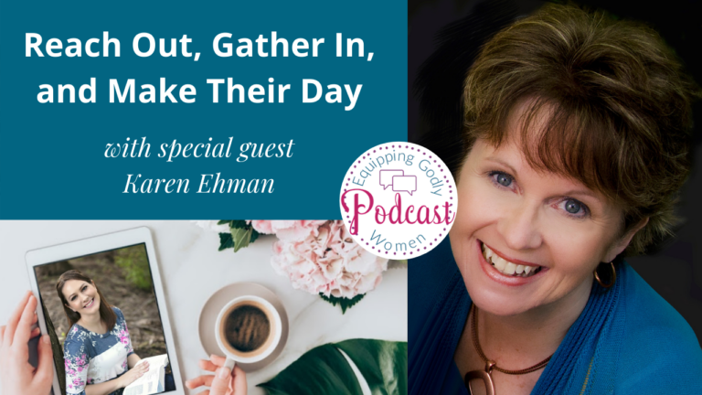 Reach Out Gather In with Karen Ehman Podcast Episode