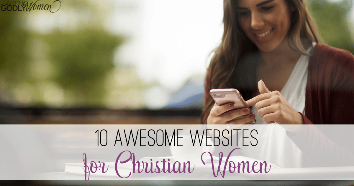 10 Awesome Websites for Christian Women (You'll Love These!)