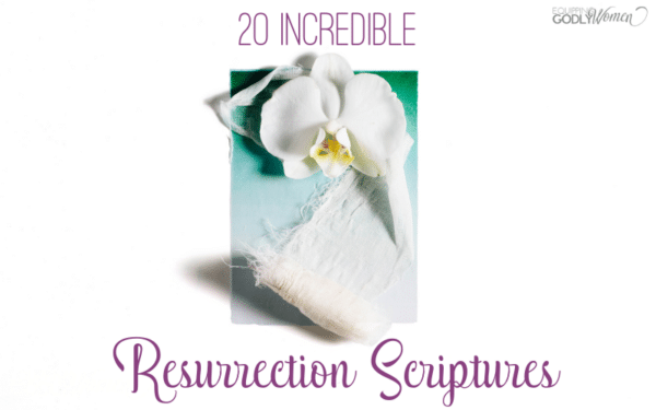 20 Incredible Resurrection Scriptures