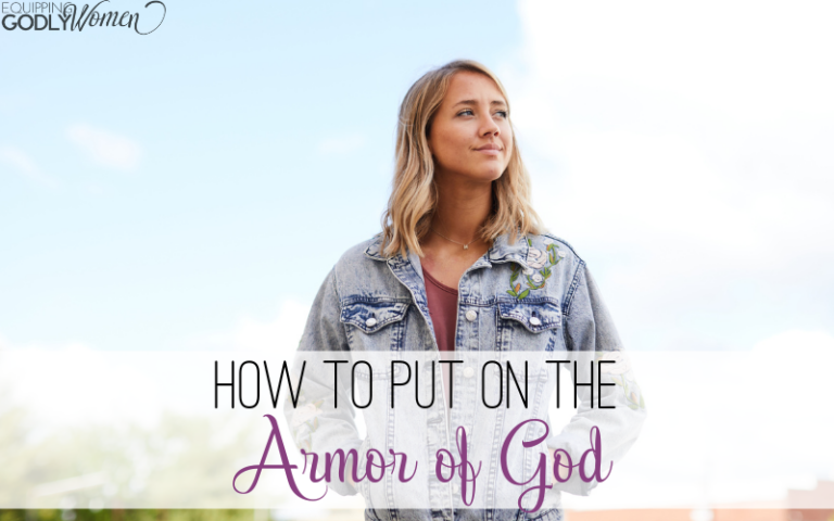 How to Put on the Full Armor of God (Women only!)