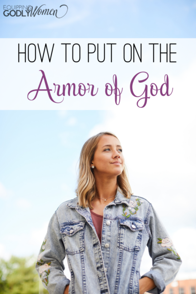 how to put on the 7 pieces of the full armor of God woman looking up