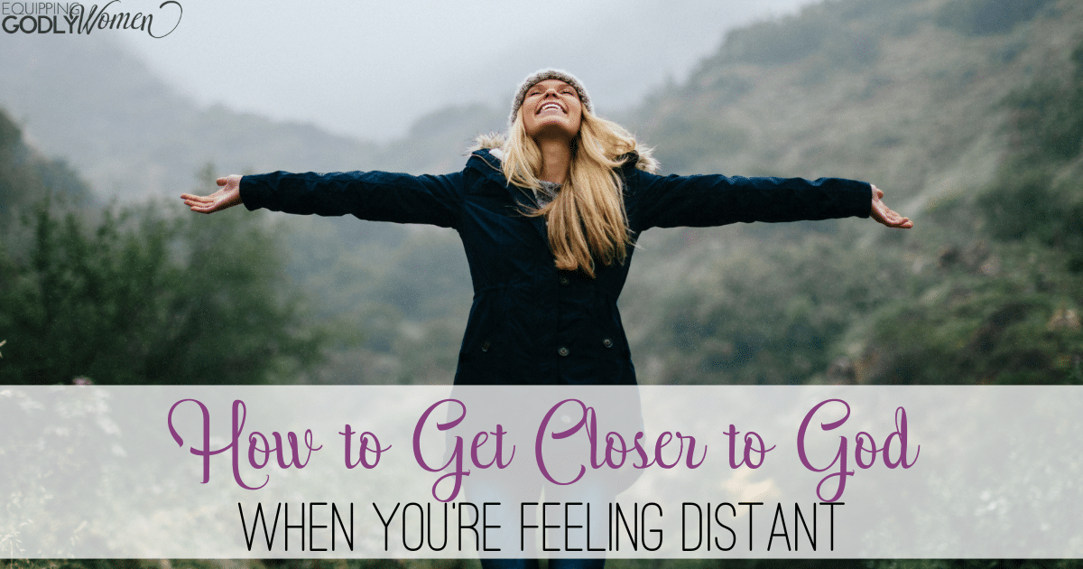 How to Get Closer to God When You're Feeling Distant