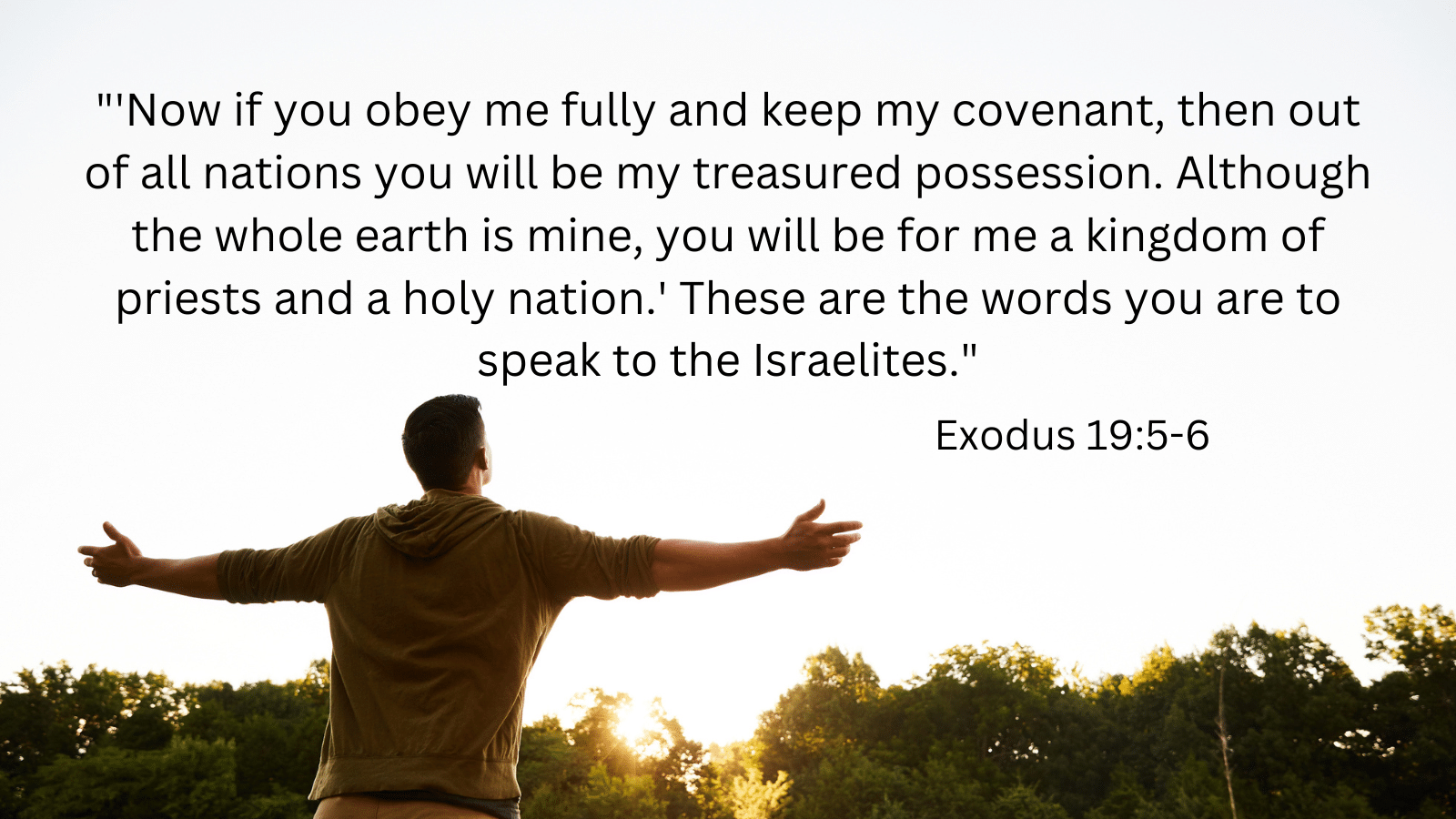 Man with open arms with Exodus 19:5-6