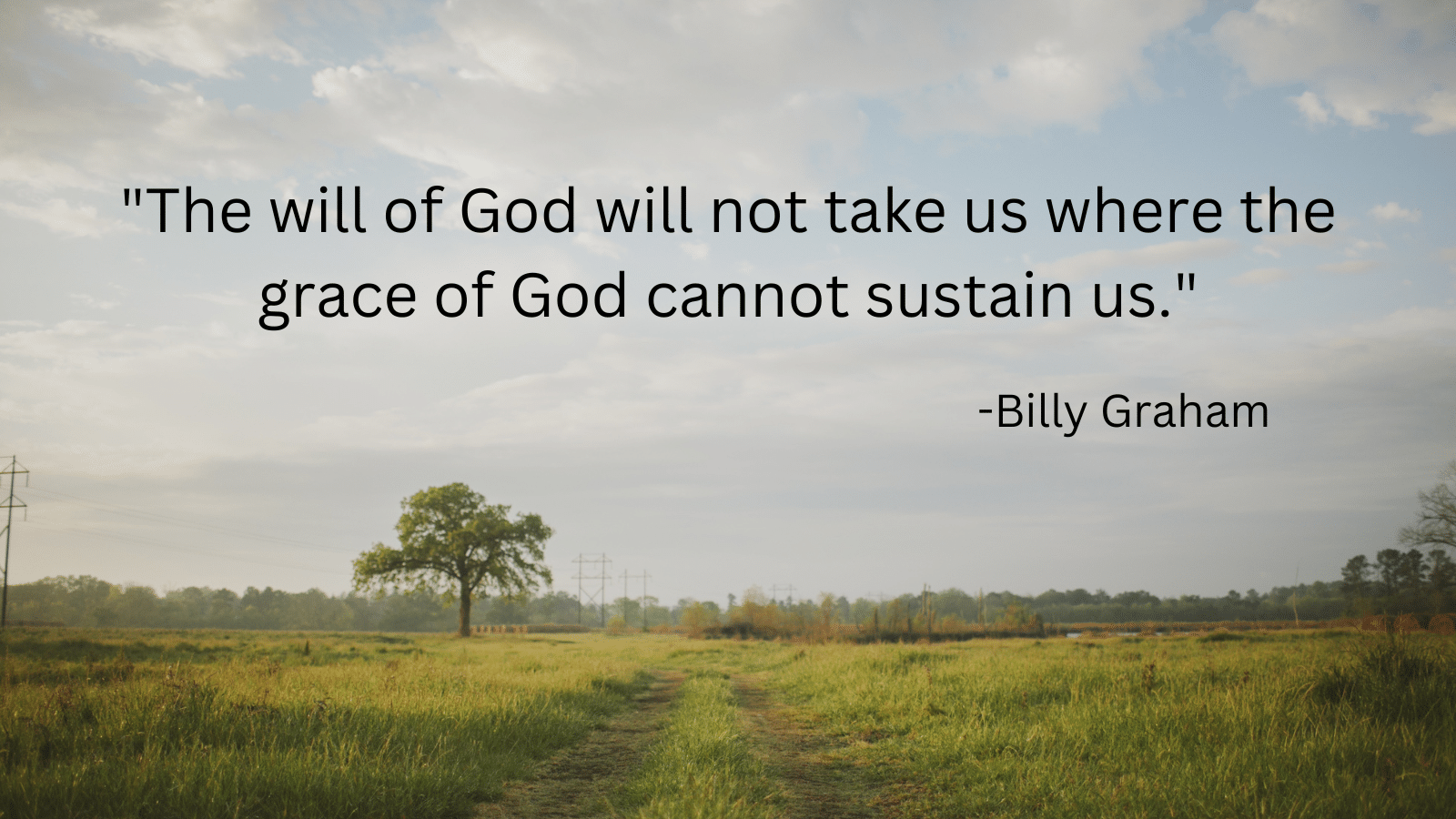 Dirt road with tree in the distance and Billy Graham quote