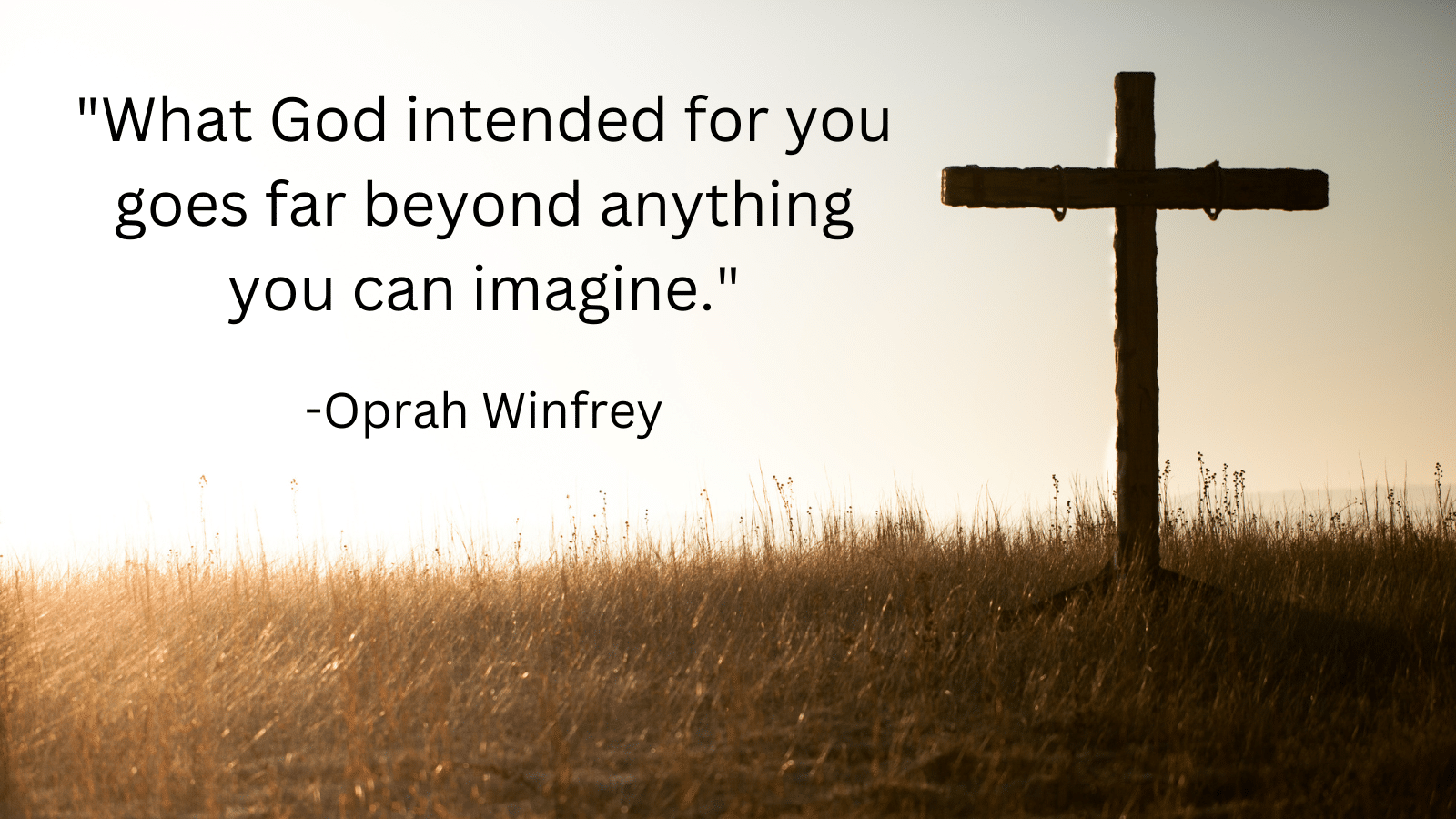 Cross on a hillside with Oprah Winfrey quote