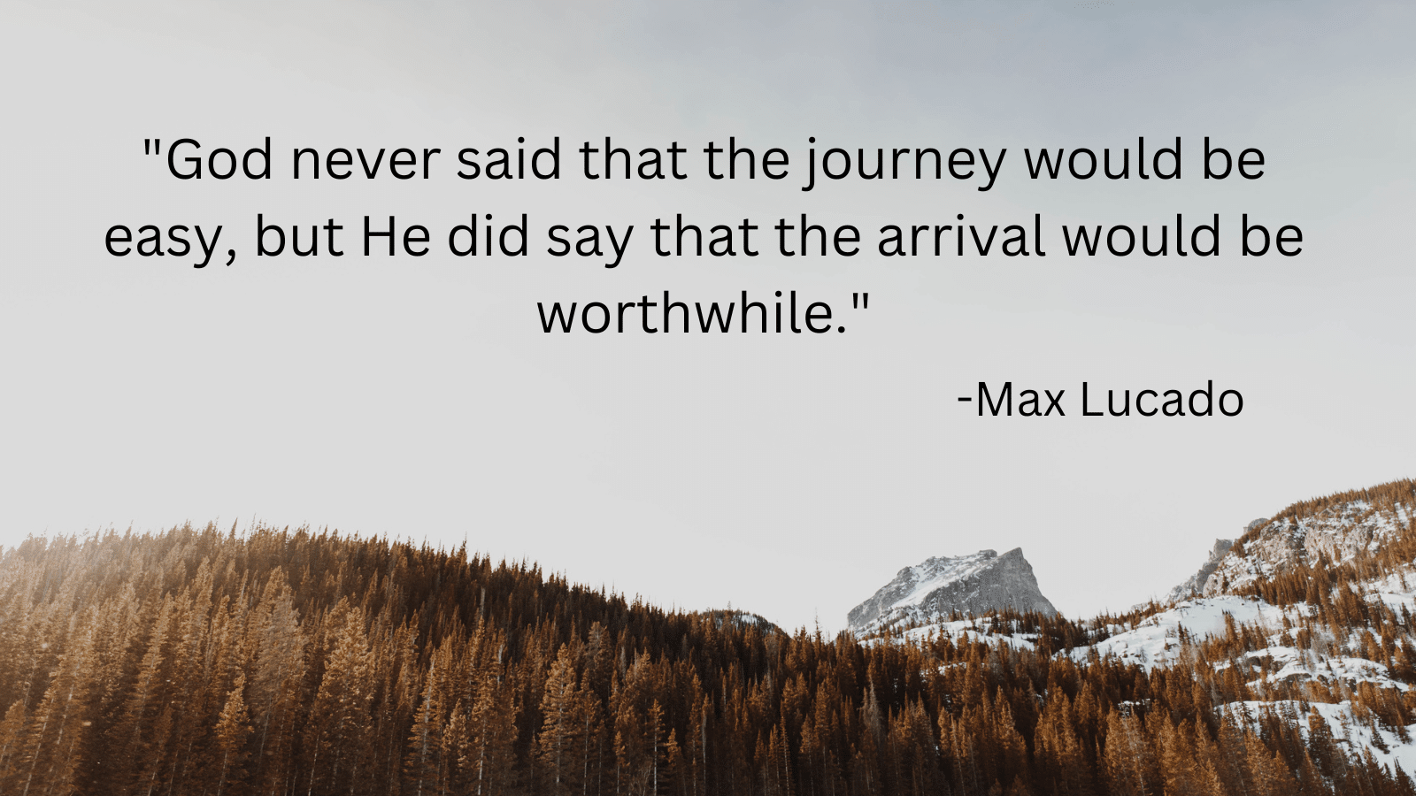 Forrest near a mountain range with Max Lucado quote