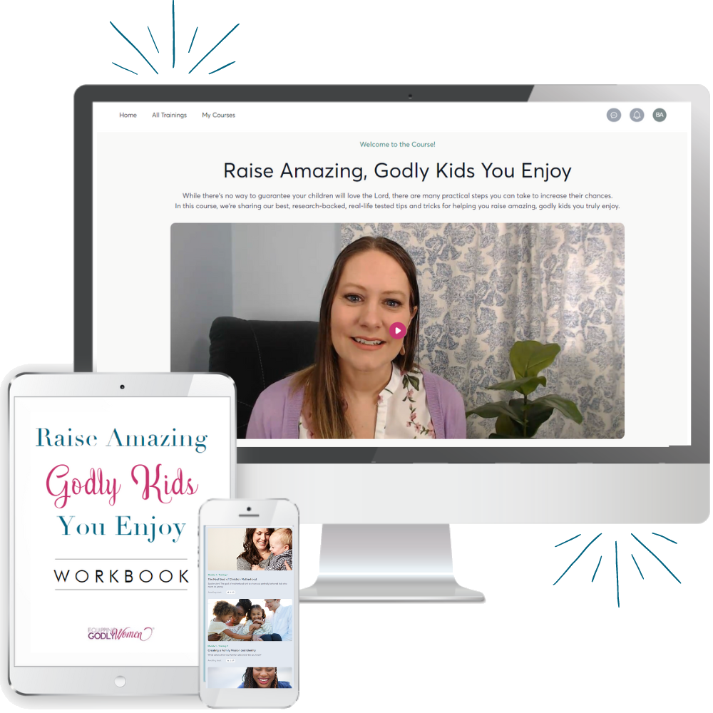 Raise Amazing, Godly Kids You Enjoy Course